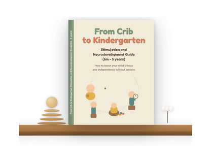From Cradle to Garden: A Guide to Stimulation and Neurodevelopment (6m - 5 years)